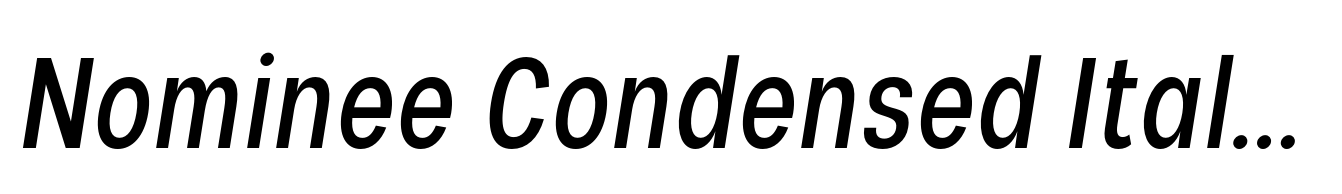 Nominee Condensed Italic